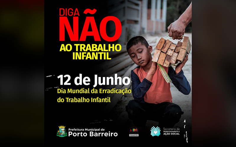 12 de Junho é o dia Mundial de Combate ao Trabalho Infantil. 