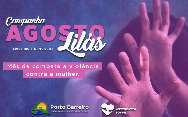 Campanha Agosto Lilás: mês de combate a violência contra a mulher